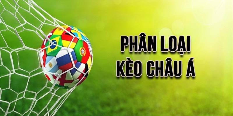 Phân loại kèo Châu Á
