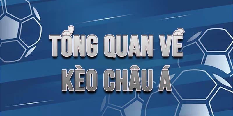 Kèo Châu Á là gì?